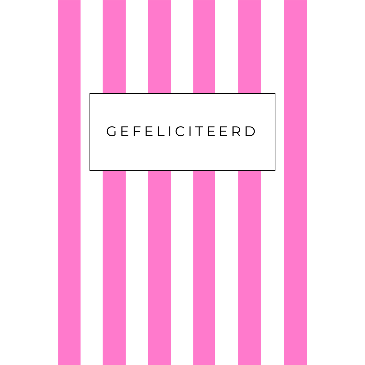 Wenskaart a6 formaat met roze strepen en het woord gefeliciteerd in wit kader